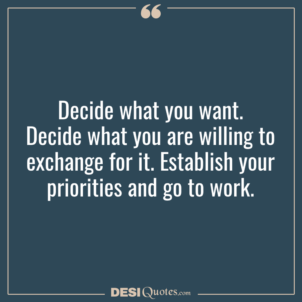 Decide What You Want. Decide What You Are Willing To