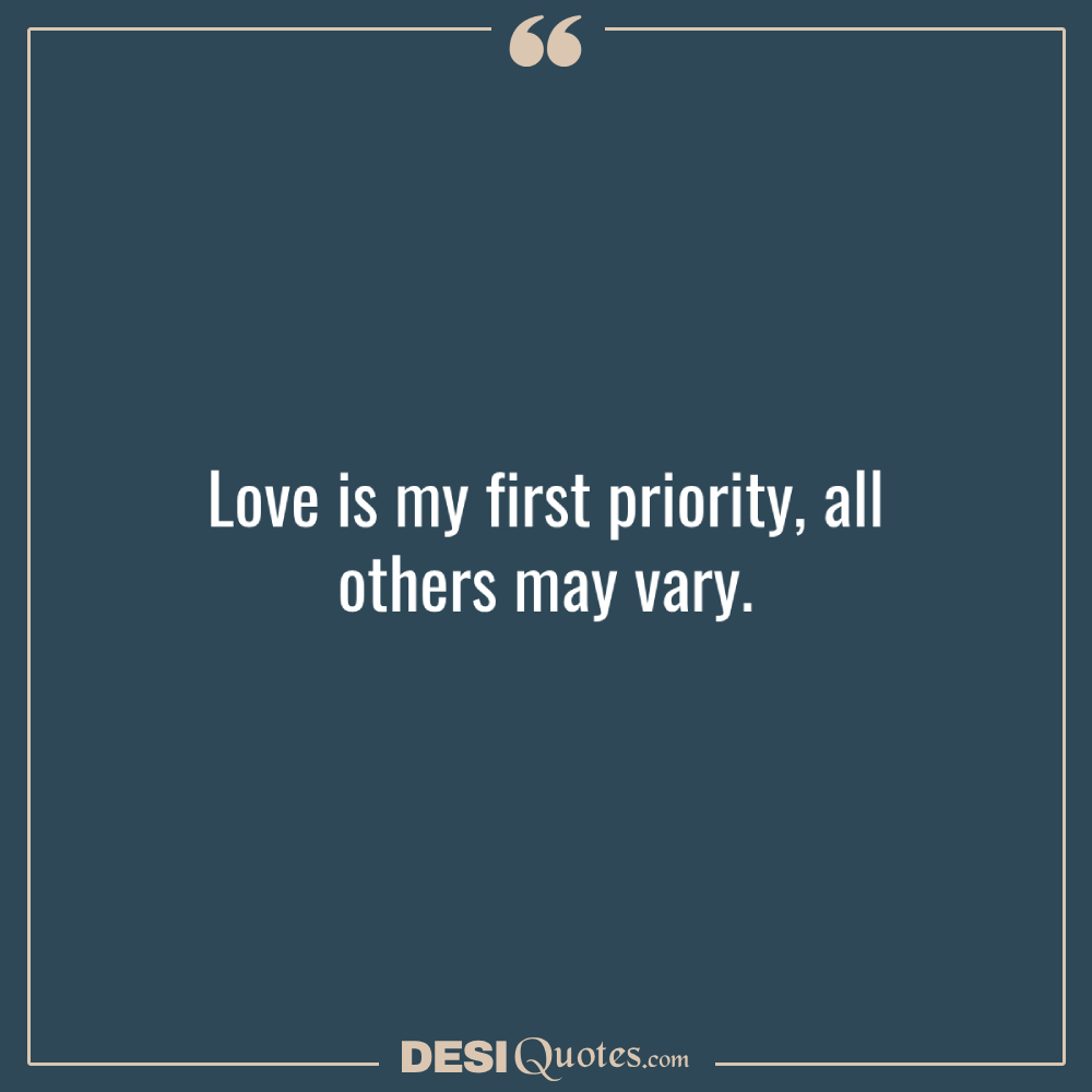 Love Is My First Priority, All Others May Vary