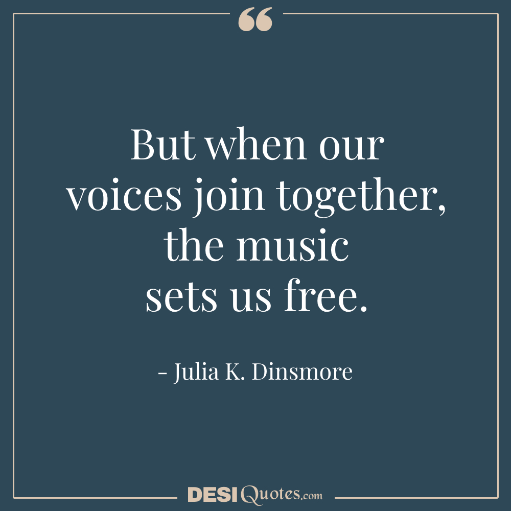 But When Our Voices Join Together