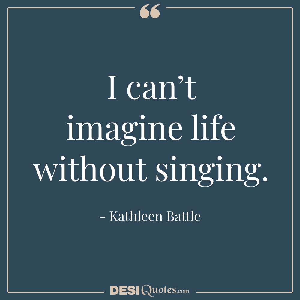 I Can’t Imagine Life Without Singing