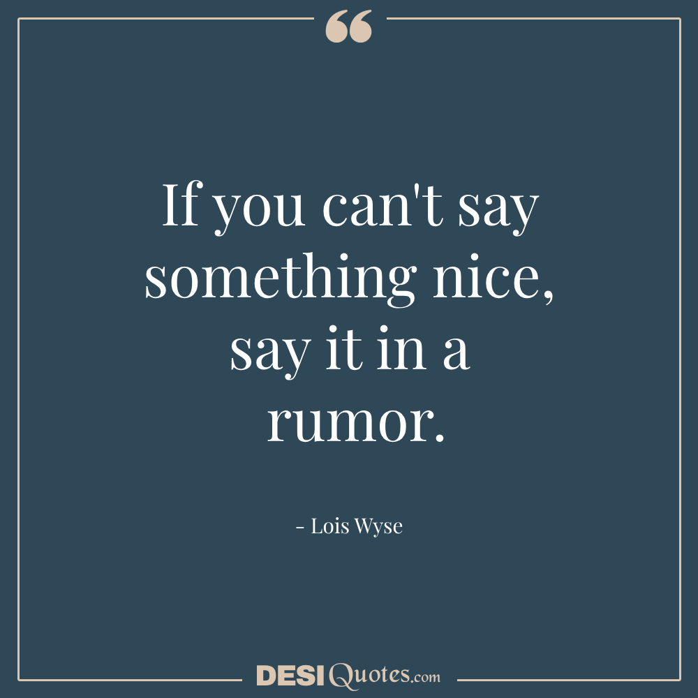 If You Can't Say Something Nice, Say It In A Rumor.