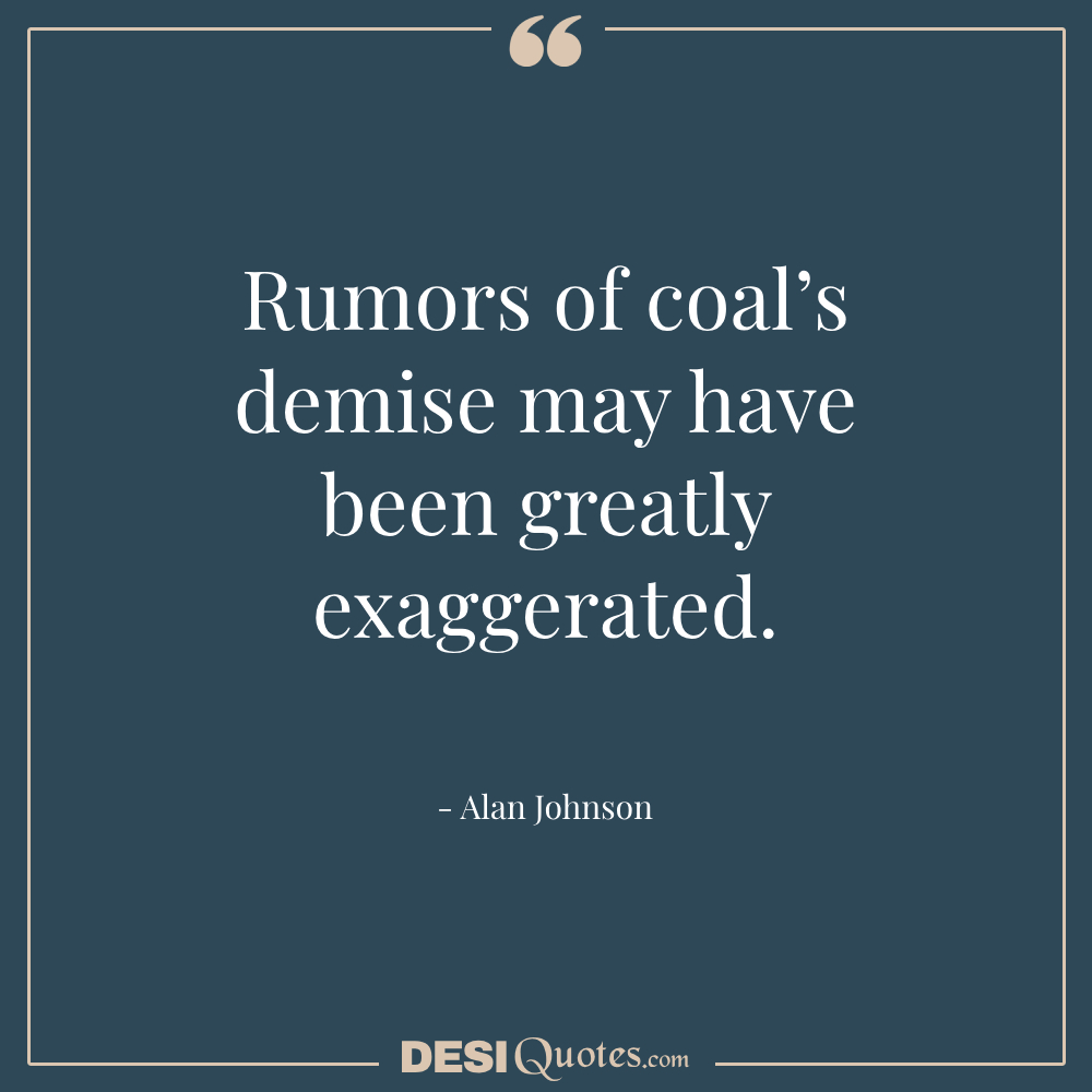 Rumors Of Coal’s Demise May Have Been Greatly Exaggerated.