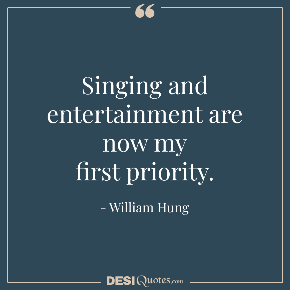 Singing And Entertainment Are Now My First Priority.