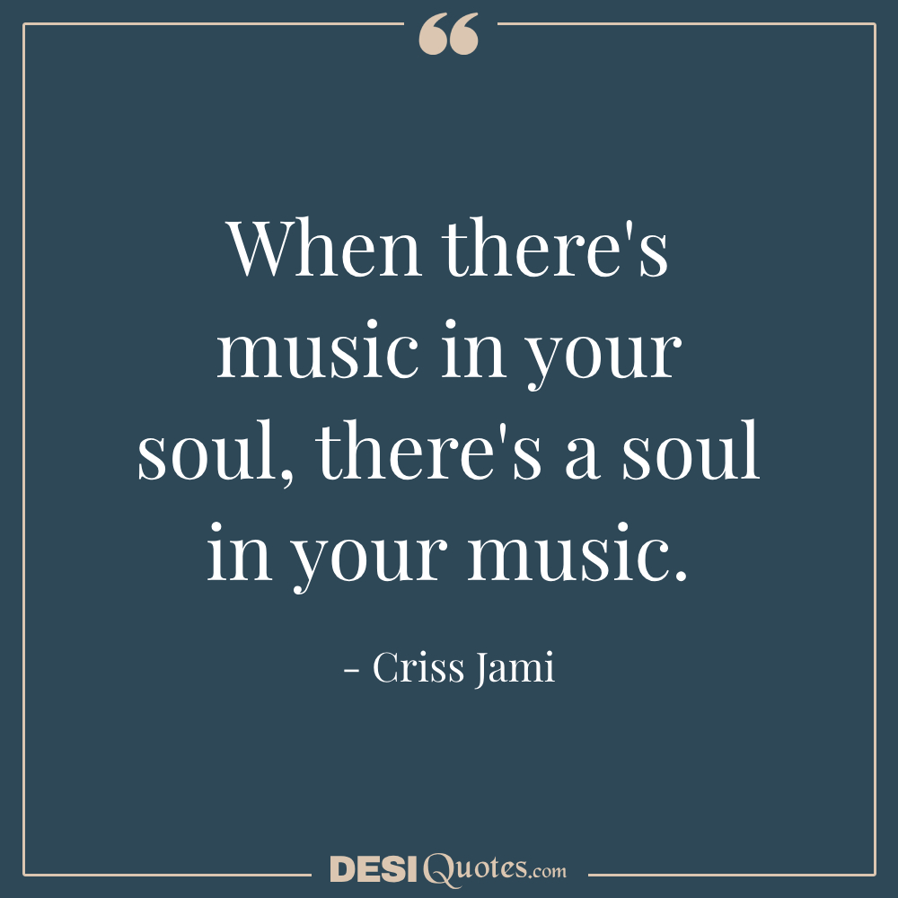 When There's Music In Your Soul, There's