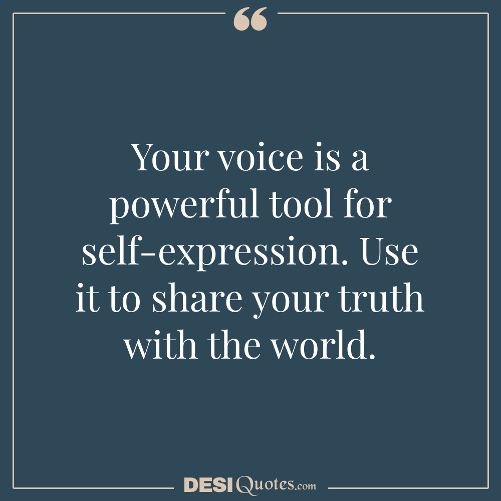 Your Voice Is A Powerful Tool For Self Expression