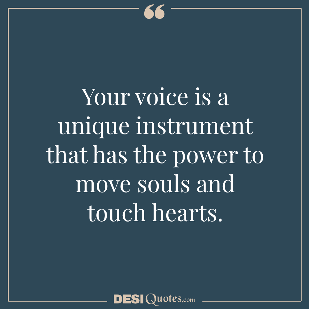 Your Voice Is A Unique Instrument That Has The