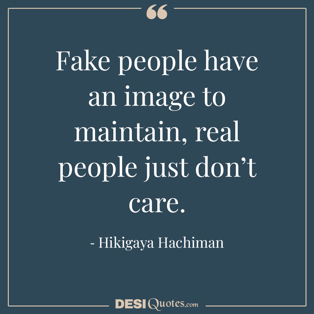 Fake People Have An Image To Maintain