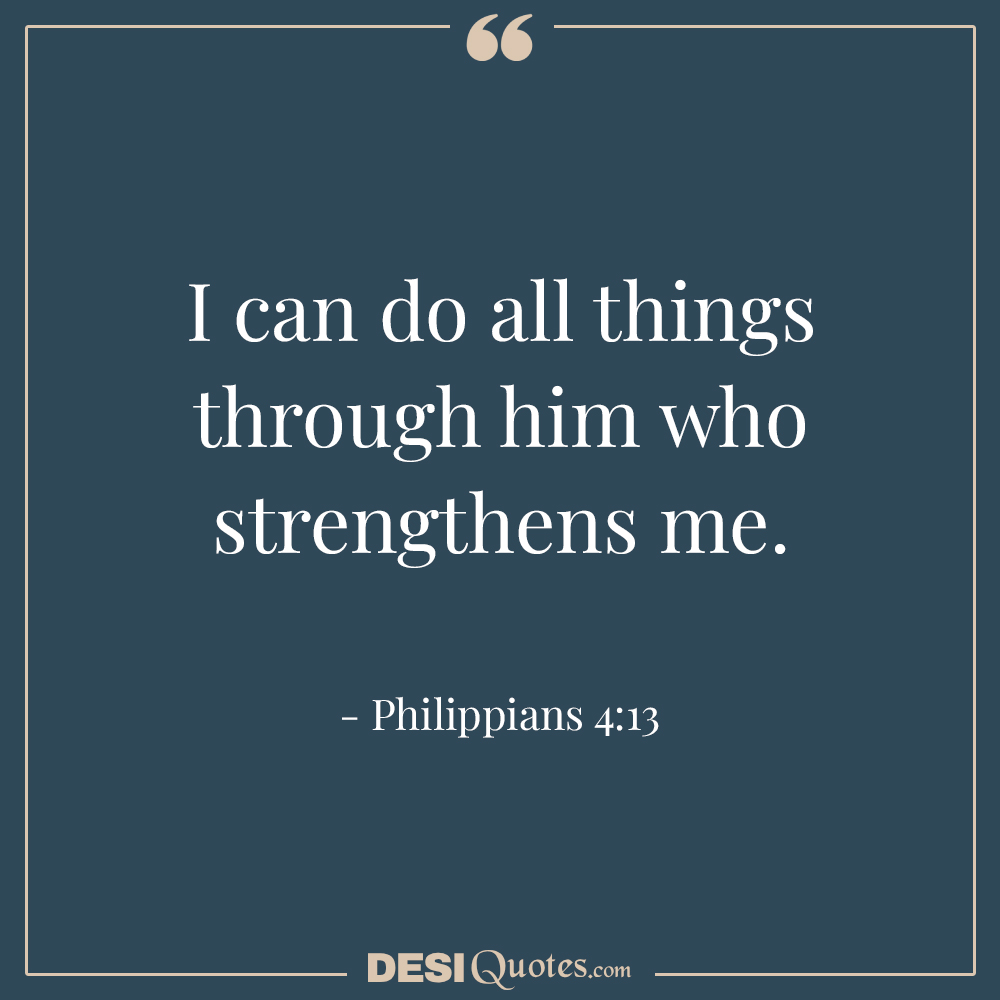 I Can Do All Things Through Him Who Strengthens