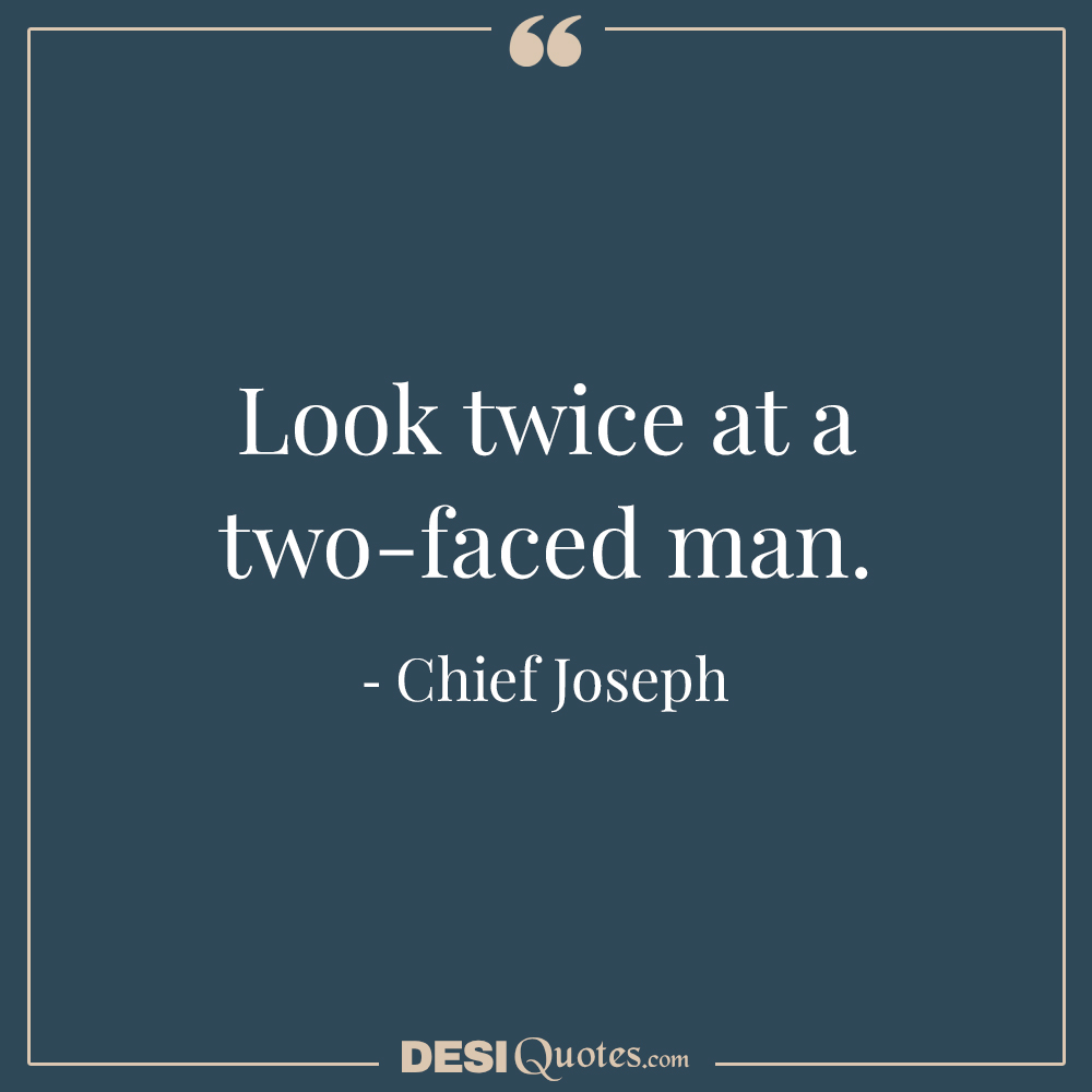 Look Twice At A Two Faced Man