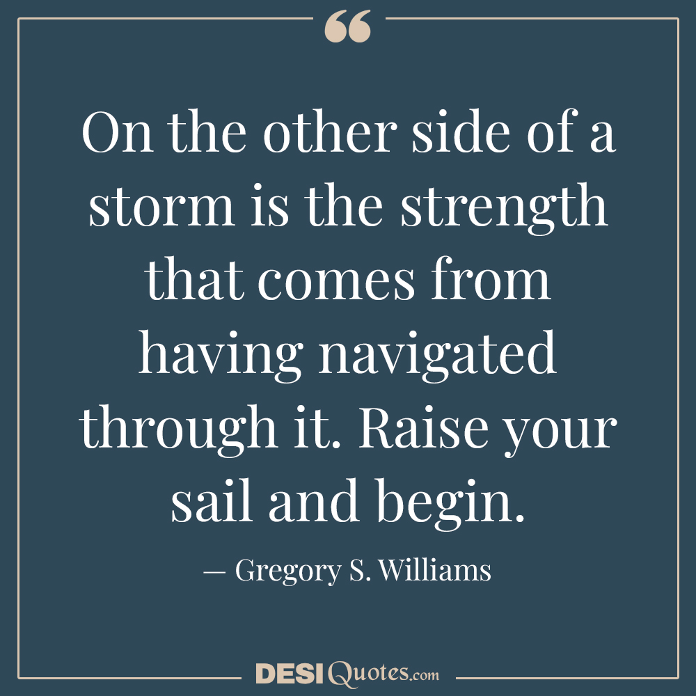 On The Other Side Of A Storm Is The Strength That Comes