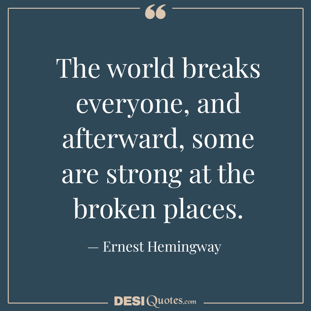 The World Breaks Everyone, And Afterward