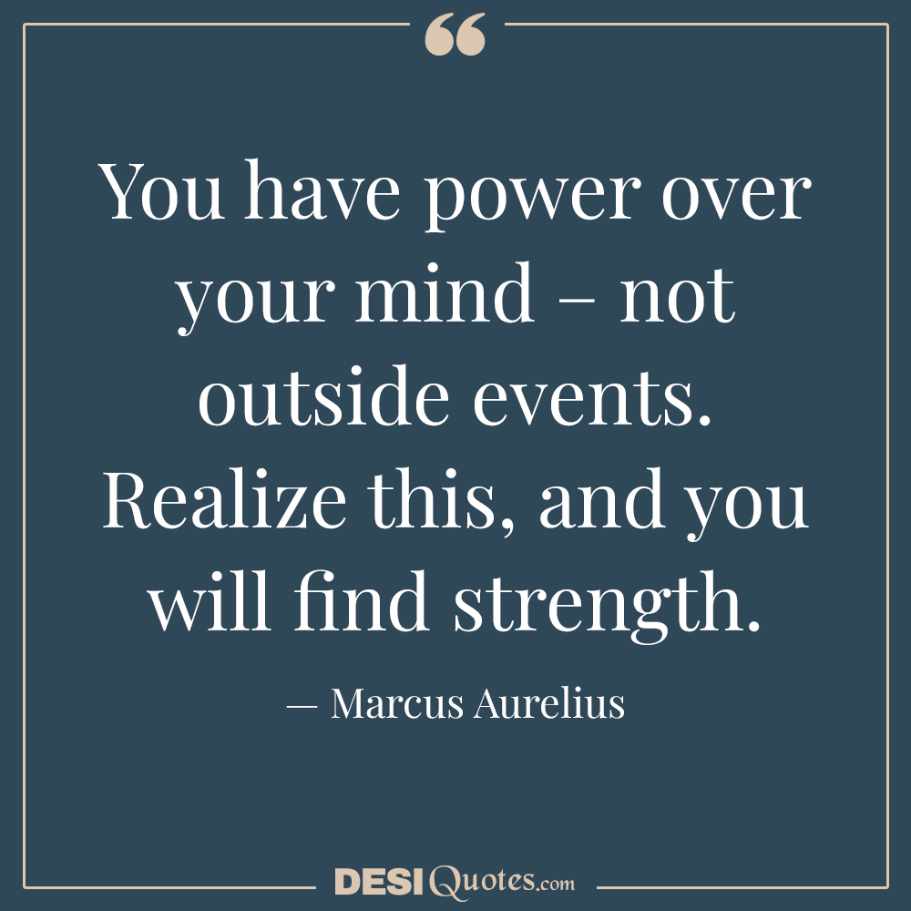 You Have Power Over Your Mind – Not Outside Events