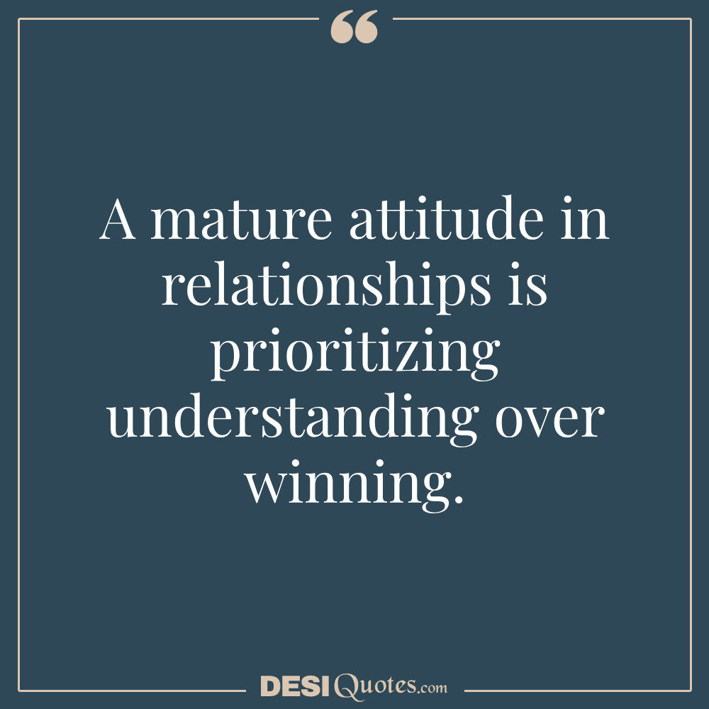 A Mature Attitude In Relationships Is Prioritizing