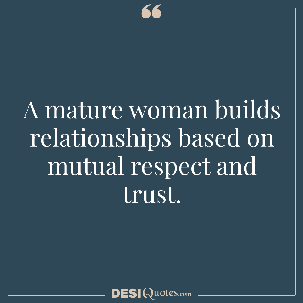 A Mature Woman Builds Relationships Based On