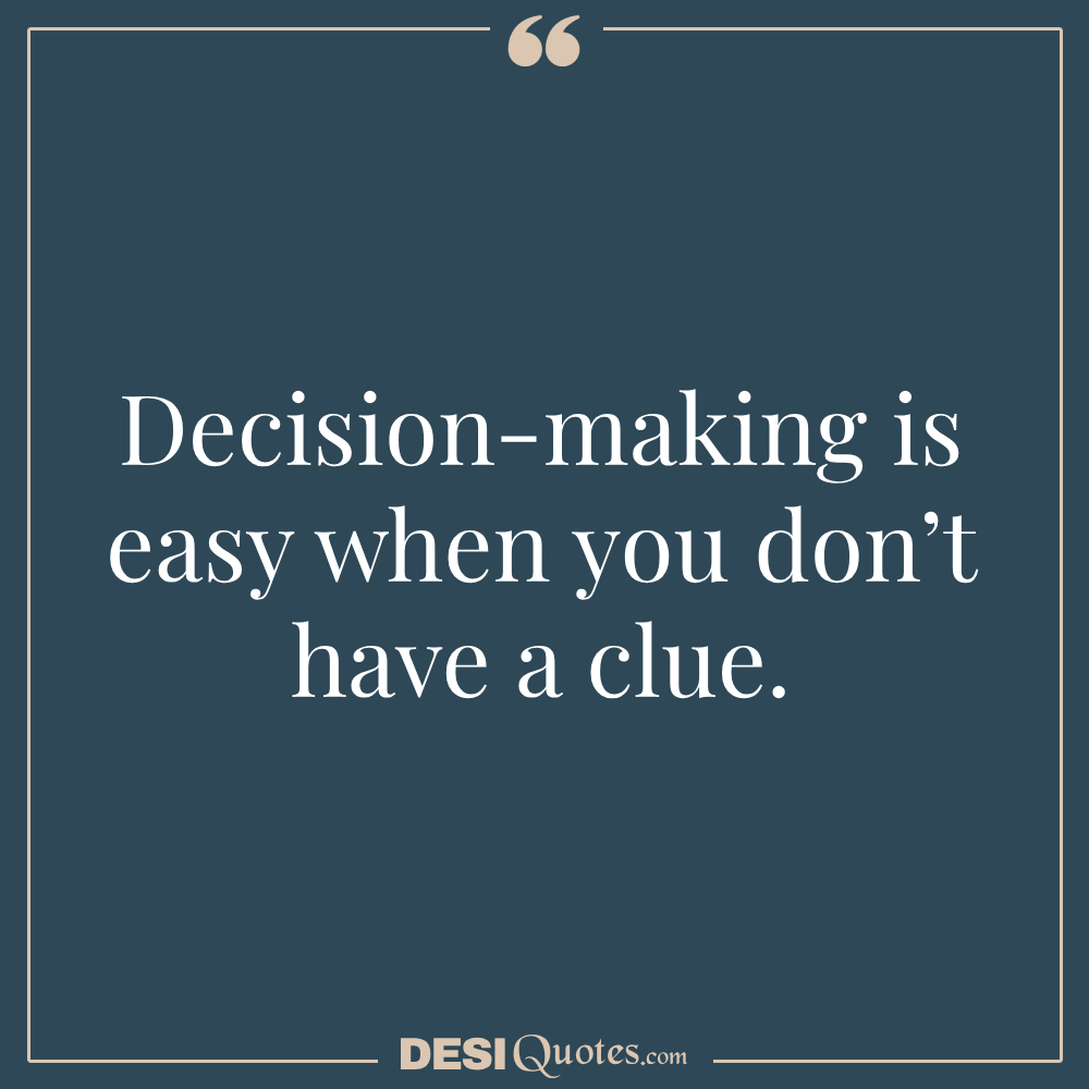 Decision Making Is Easy When You