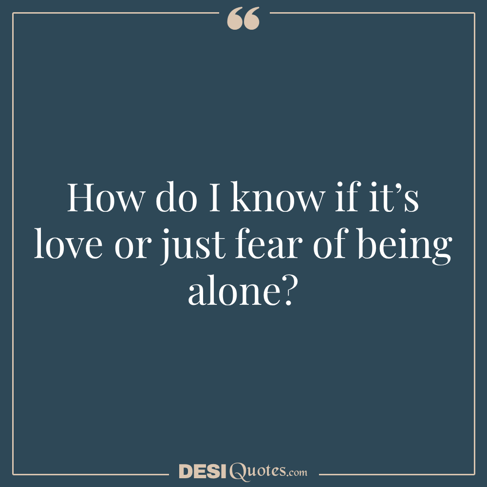 How Do I Know If It’s Love Or Just Fear