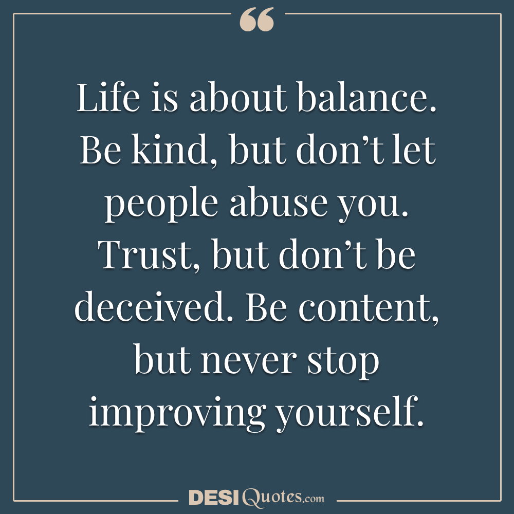 Life Is About Balance. Be Kind, But Don’t Let People