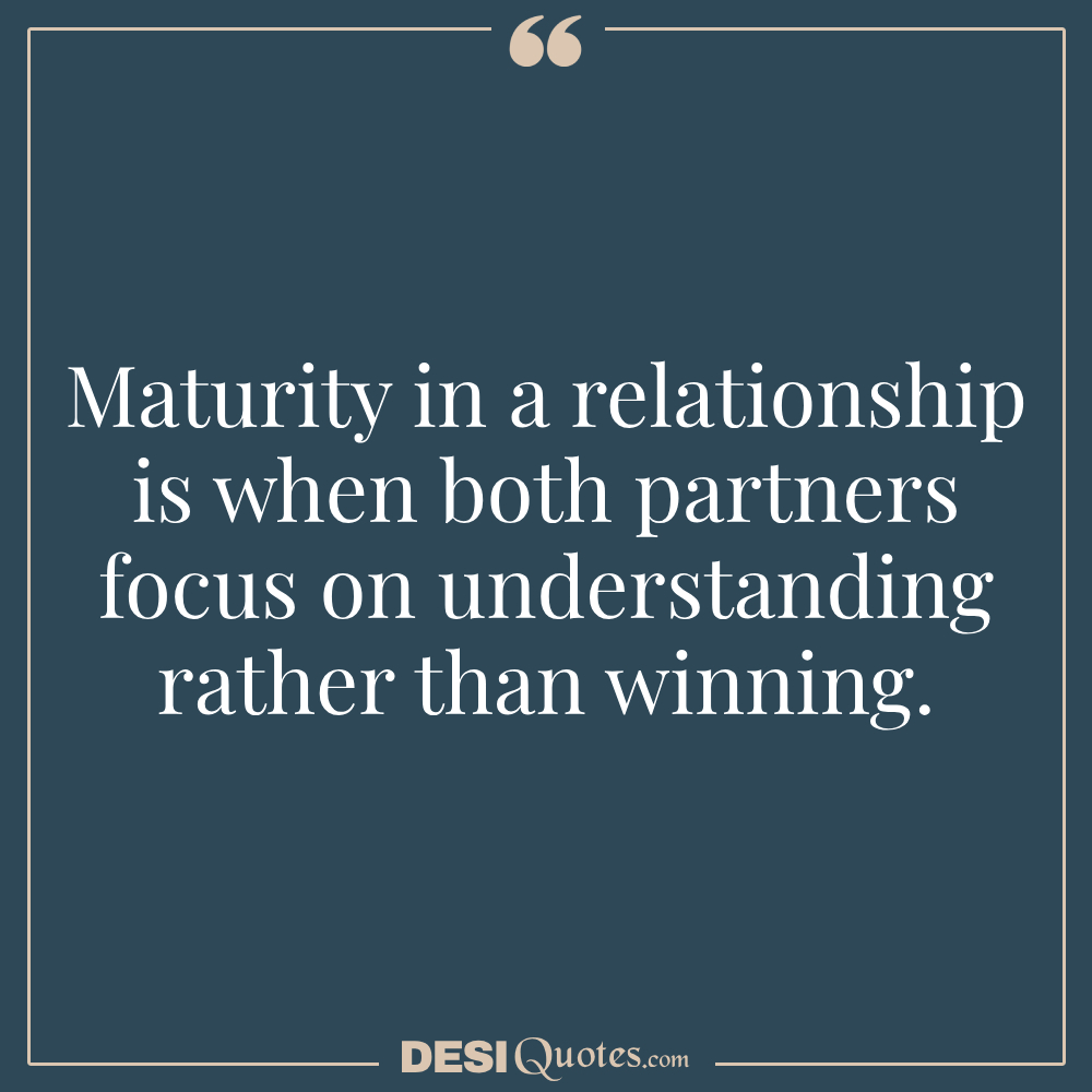 Maturity In A Relationship Is When Both Partners Focus