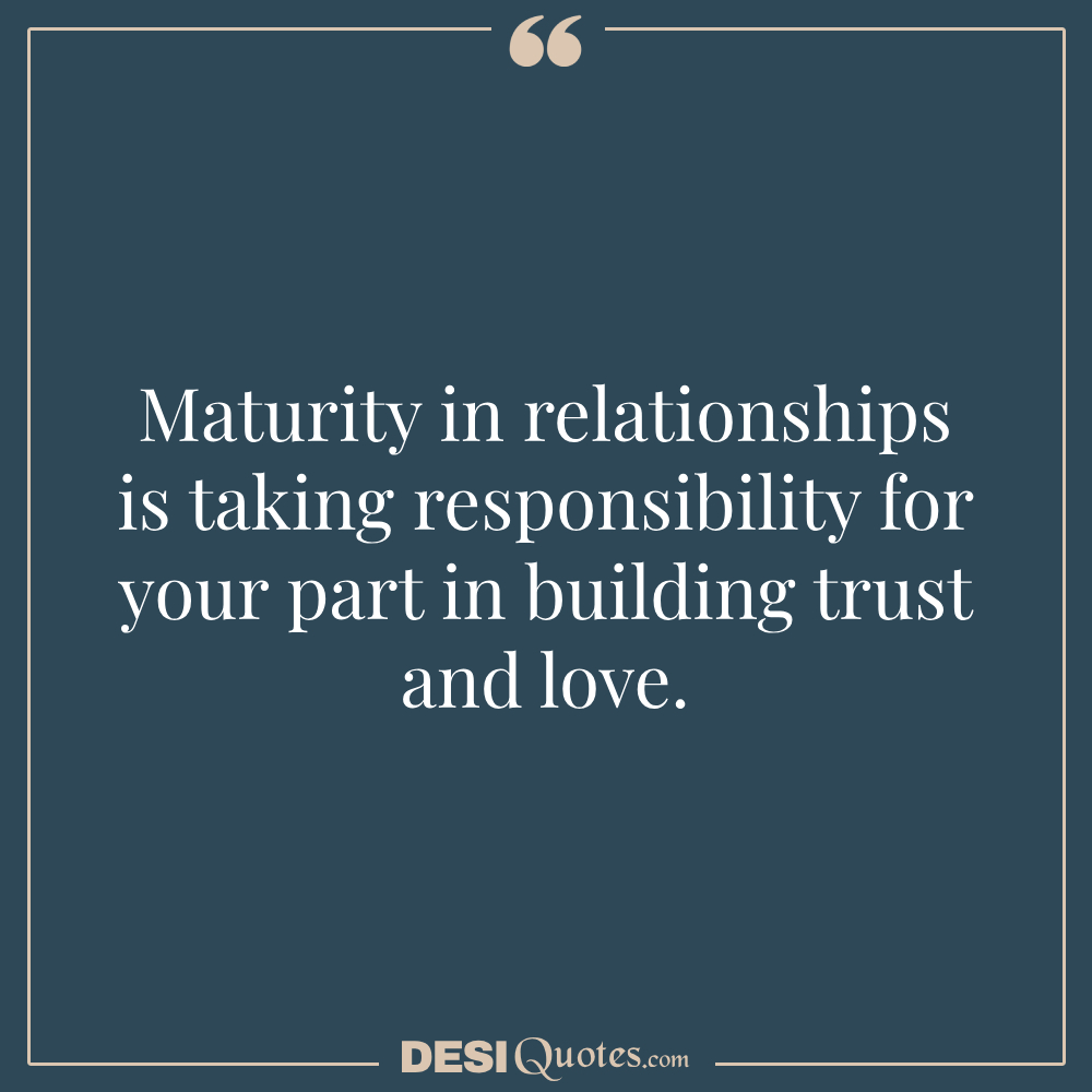 Maturity In Relationships Is Taking Responsibility