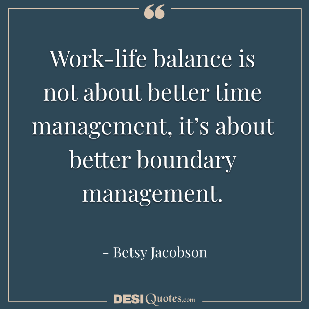 Work Life Balance Is Not About Better Time Management