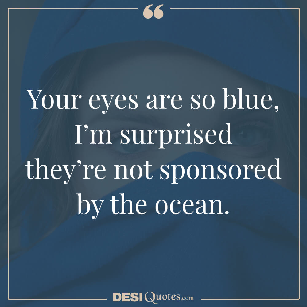 Cheeky Comparisons Blue Eyes Quotes