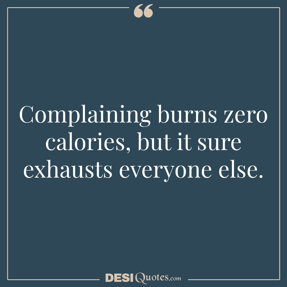 Complaining Burns Zero Calories, But It Sure