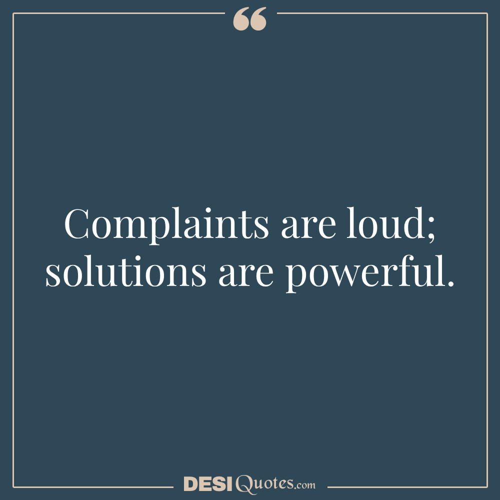 Complaints Are Loud; Solutions Are