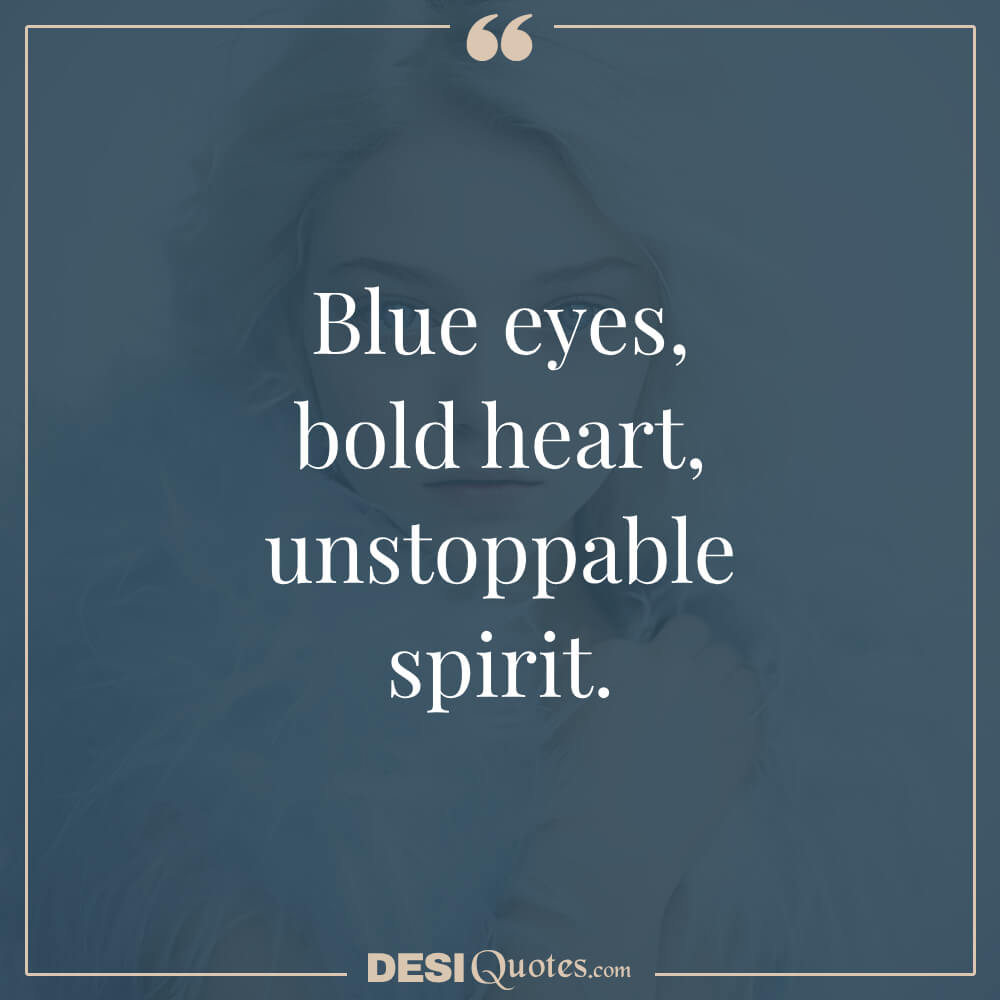 Empowering And Bold Blue Eyes Quotes For Instagram