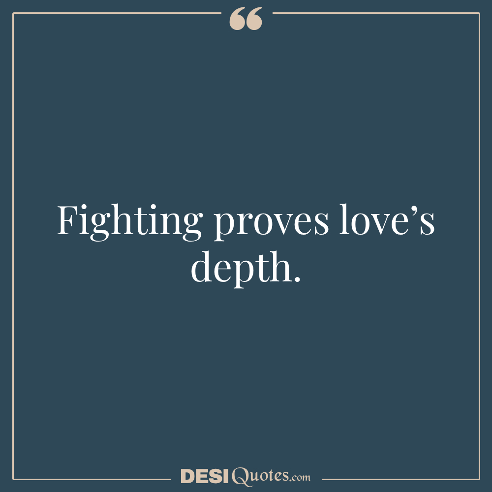 Fighting Proves Love’s Depth.