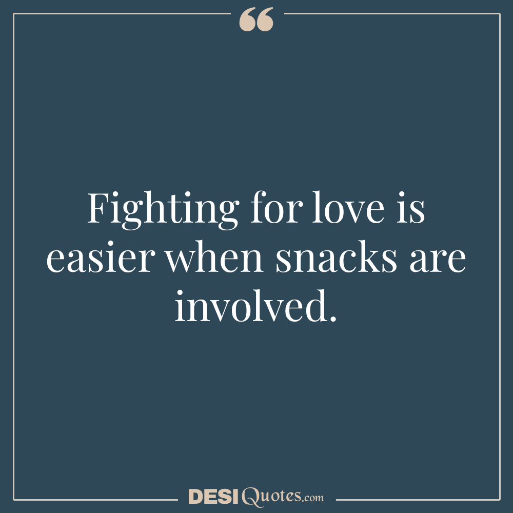 Funny Quotes About Fighting For Love Love And Laughs