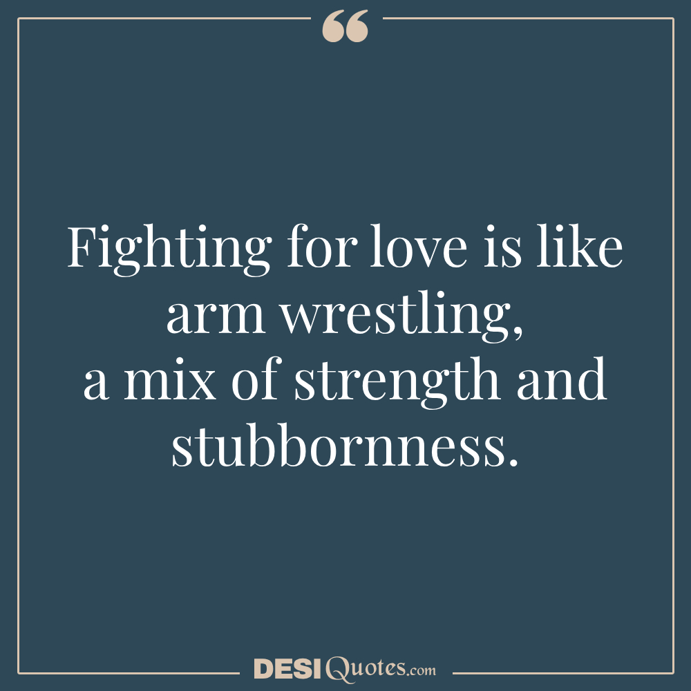 Funny Quotes About Fighting For Love Quirky Love Battles