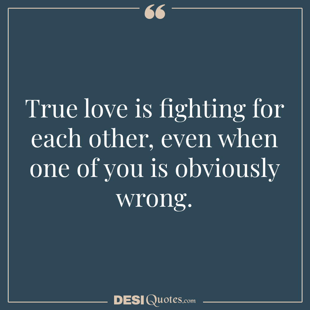 Funny Quotes About Fighting For Love Relationship Humor