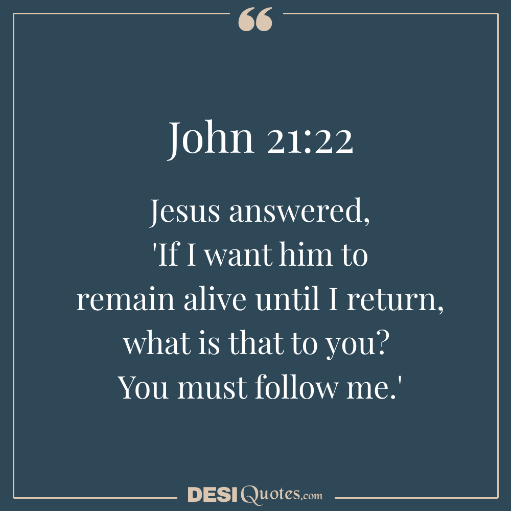 Jesus Answered, 'if I Want Him To Remain Alive Until I Return