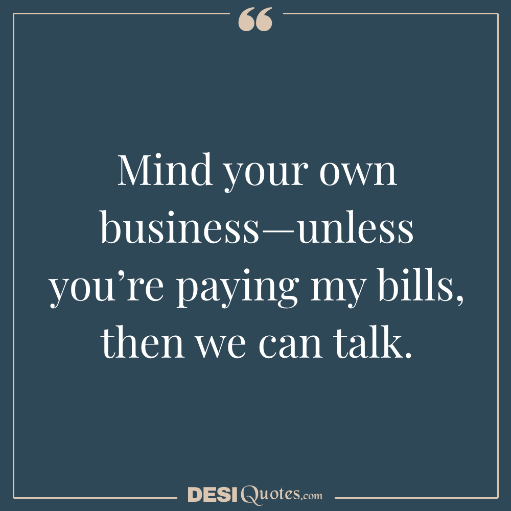 Mind Your Own Business—unless You’re Paying