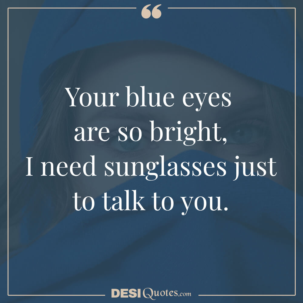 Playful Compliments Blue Eyes Quotes