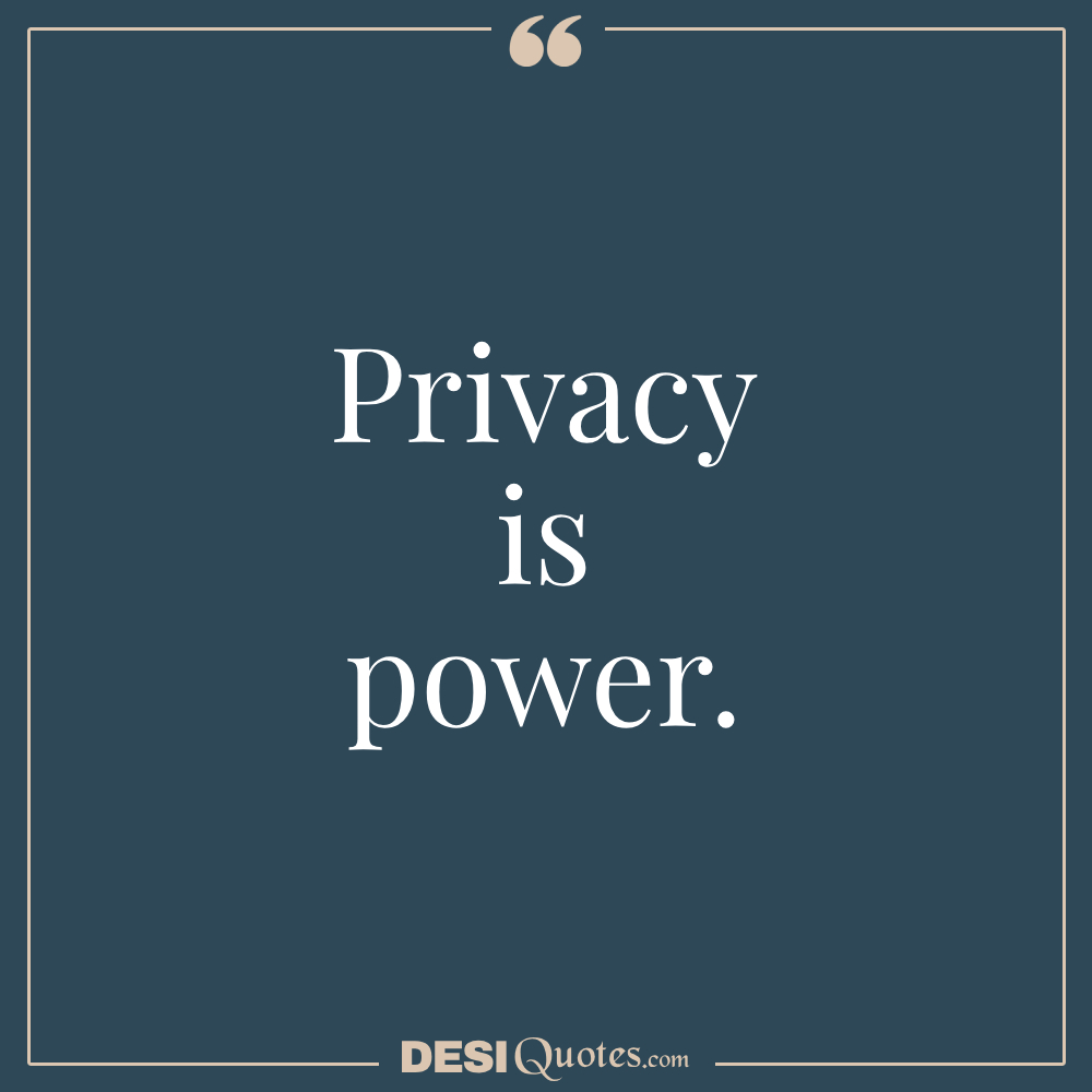 Privacy Is Power.