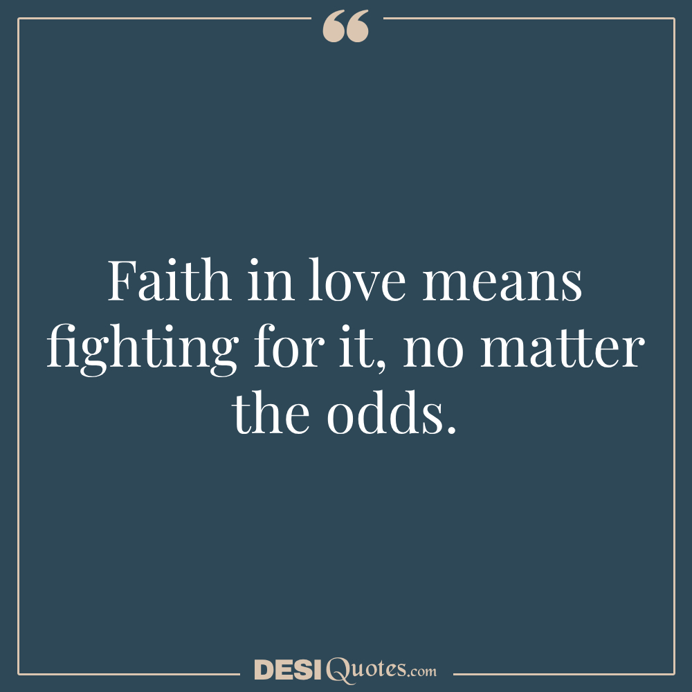 Quotes About Fighting For Love And Not Giving Up Faith In Love