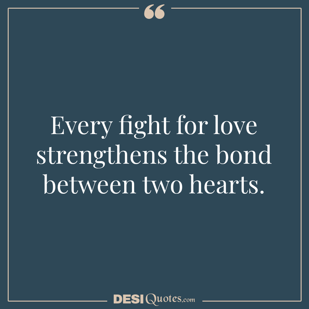 Quotes About Fighting For Love And Not Giving Up Love And Resilience