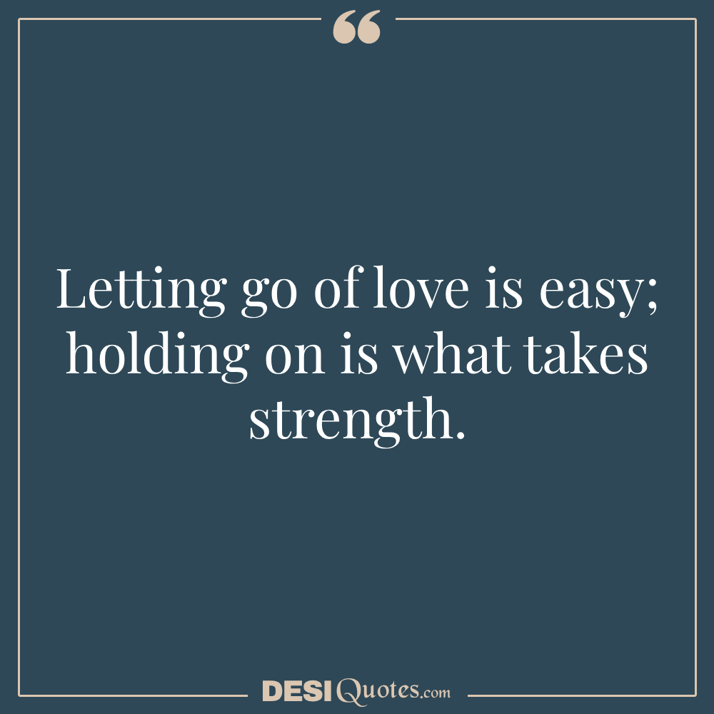 Quotes About Fighting For Love And Not Giving Up Never Letting Go