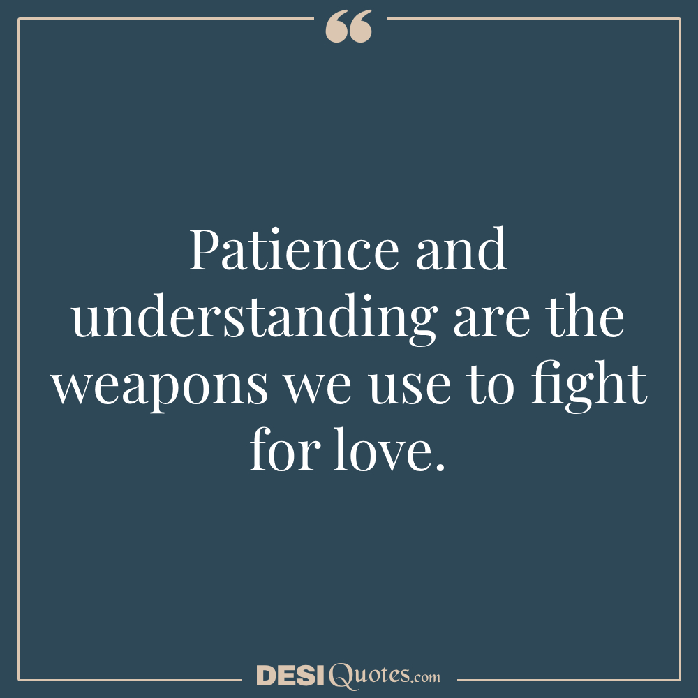 Quotes About Fighting For Love In A Relationship Love And Patience