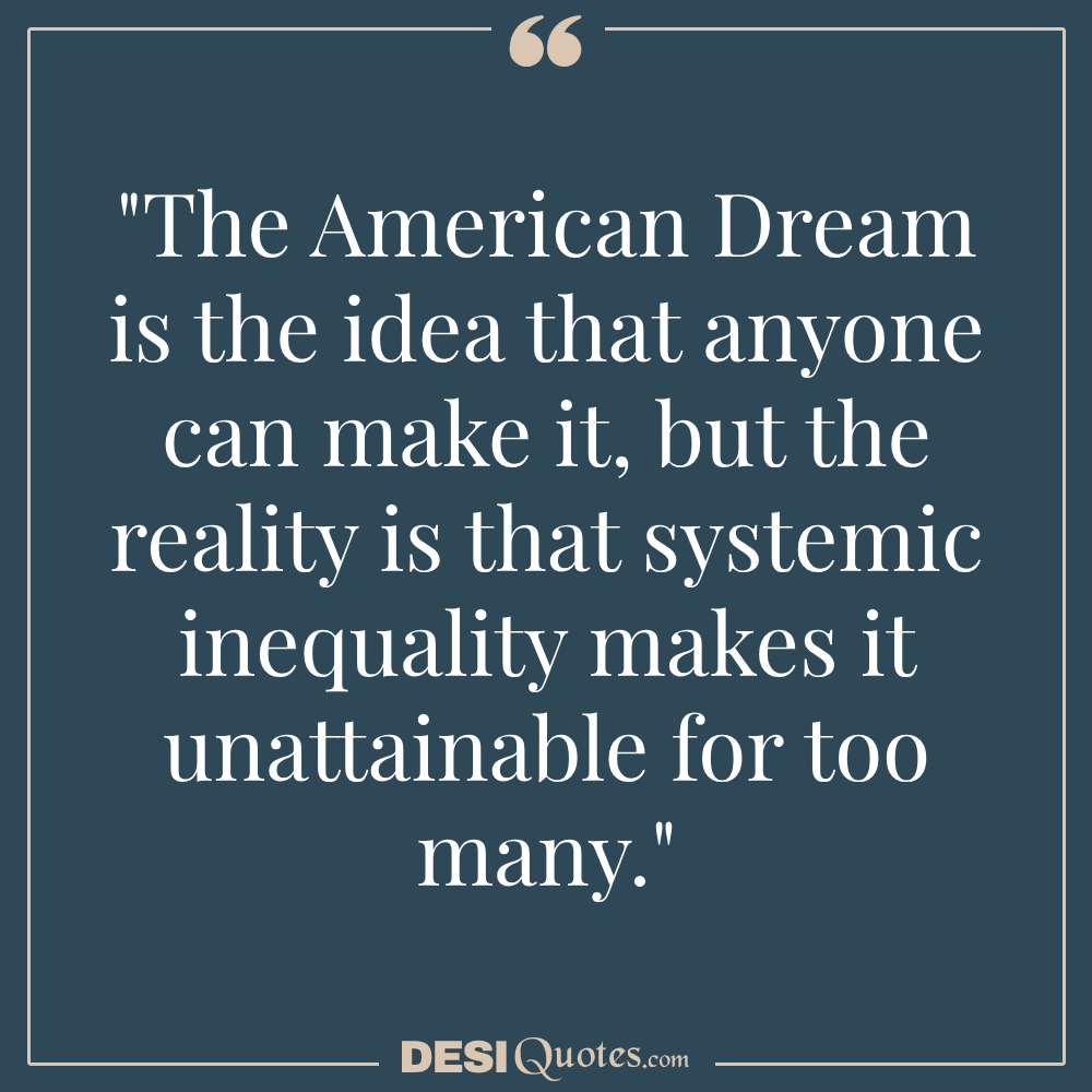 Quotes About The American Dream Being Unattainable Critiques On Inequality