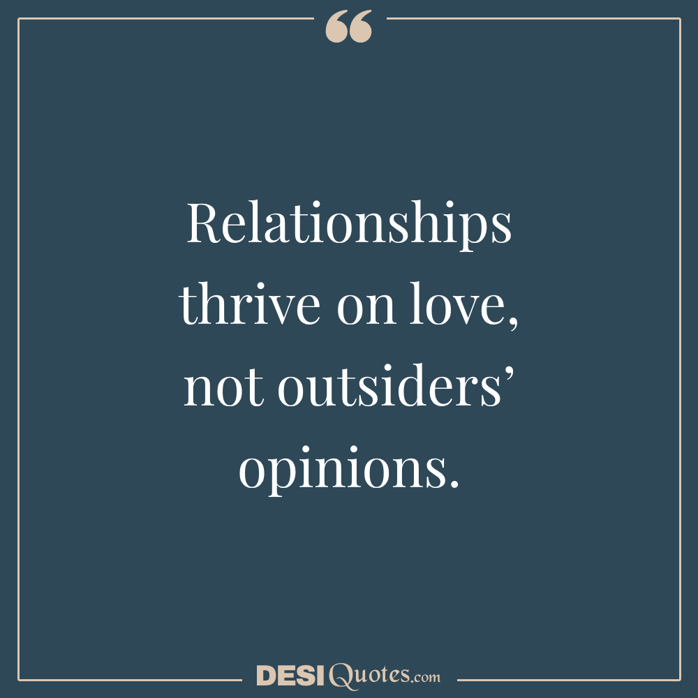 Relationships Thrive On Love, Not Outsiders’ Opinions.