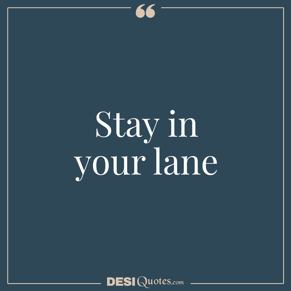 Stay In Your Lane