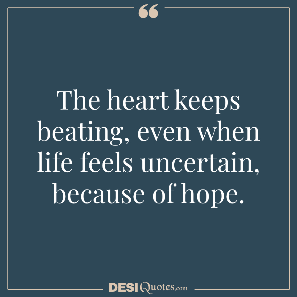 The Heart Keeps Beating, Even When Life Feels