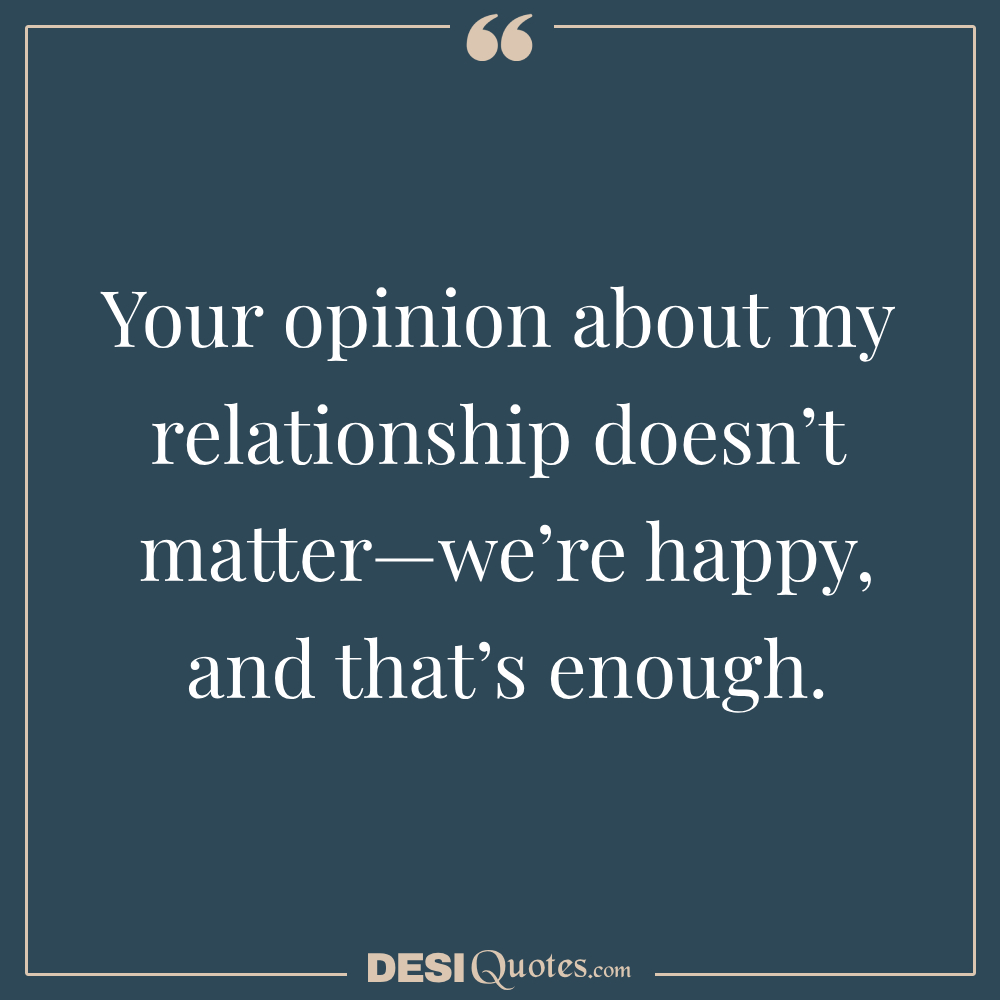 Your Opinion About My Relationship Doesn’t Matter