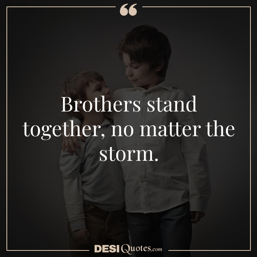 Brothers Stand Together, No Matter