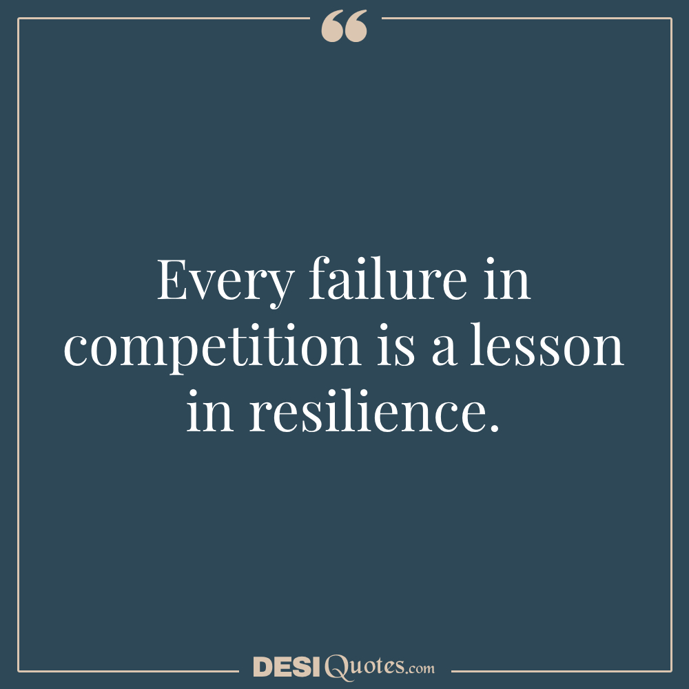 Every Failure In Competition Is A Lesson