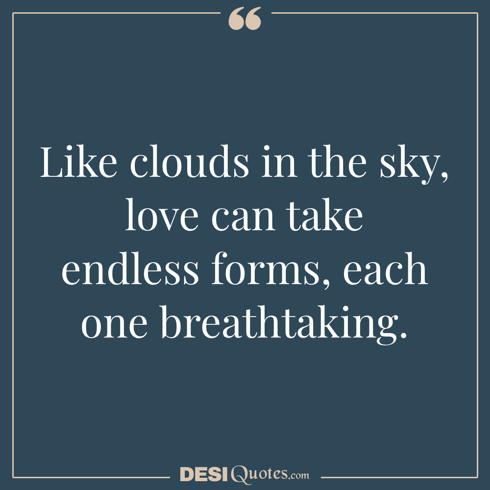 Like Clouds In The Sky, Love Can Take