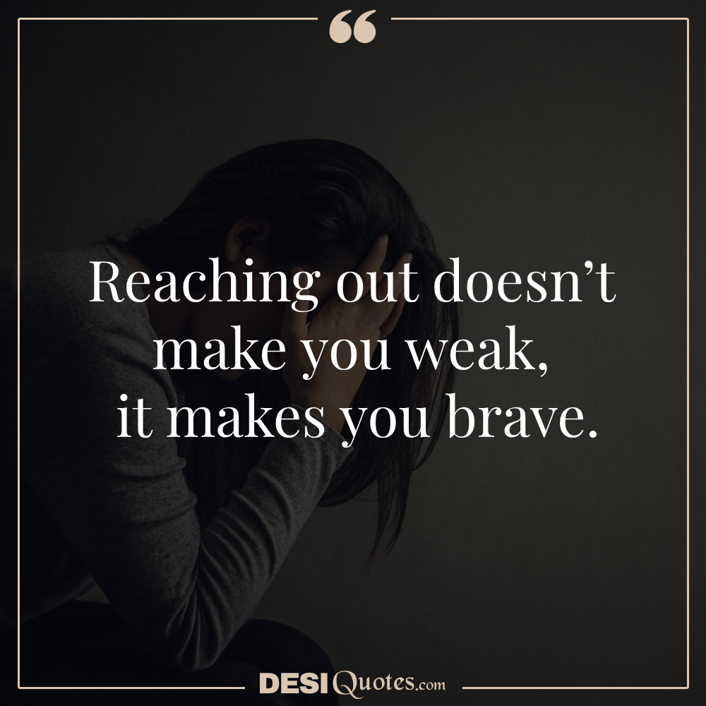 Reaching Out Doesn’t Make You Weak