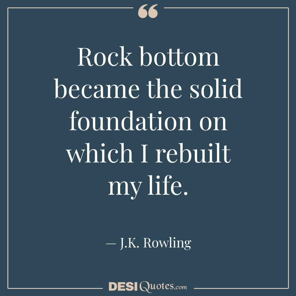 Rock Bottom Became The Solid Foundation On